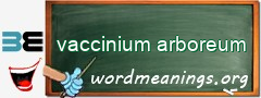 WordMeaning blackboard for vaccinium arboreum